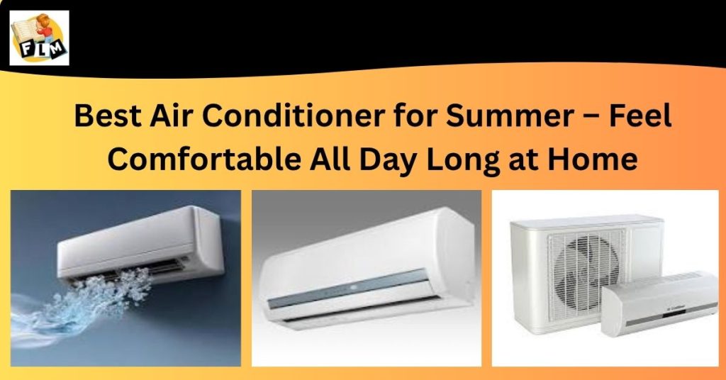 Best air conditioners for summer in india selected by experts